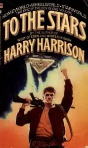 Harry Harrison "To the Stars. Homeworld"