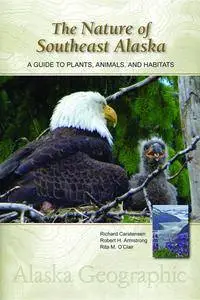The Nature of Southeast Alaska: A Guide to Plants, Animals, and Habitats, 3rd Edition