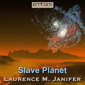 «Slave Planet» by Laurence M.Janifer