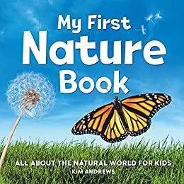 My First Nature Book: All About the Natural World for Kids (My First Book of)