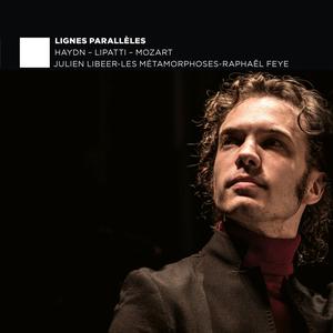 Julien Libeer, Les Métamorphoses & Raphaël Feye - Lignes Parallèles (2018) [Official Digital Download 24/96]