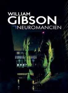 William Gibson, "Neuromancien"