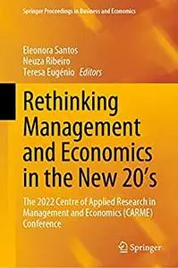 Rethinking Management and Economics in the New 20’s
