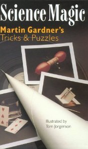 Science Magic: Martin Gardner's Tricks and Puzzles (repost)