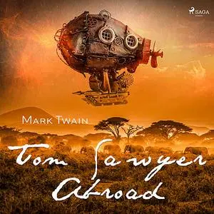 «Tom Sawyer Abroad» by Mark Twain