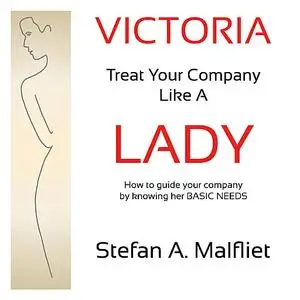 «Victoria - Treat Your Company Like A Lady» by Stefan A. Malfliet