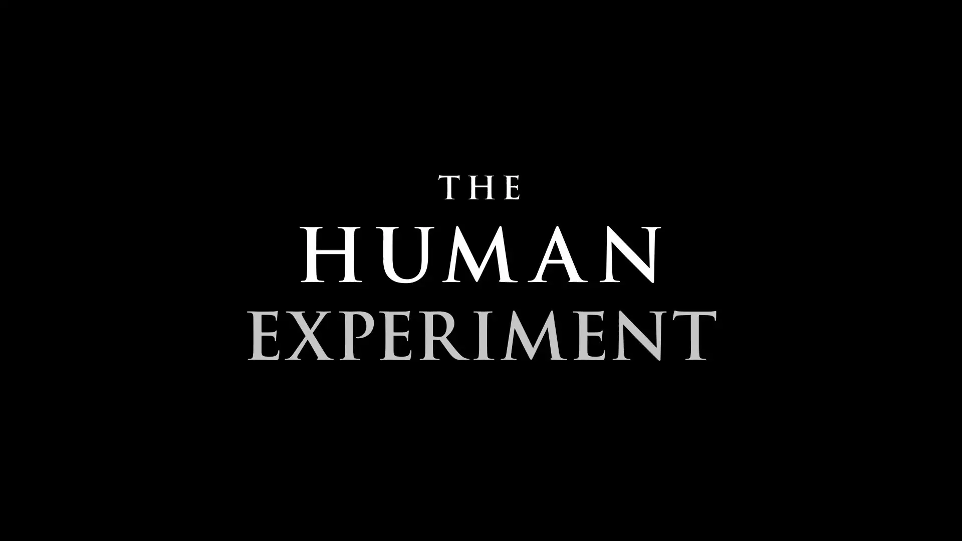 The human experiment