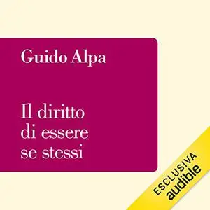 «Il diritto di essere se stessi» by Guido Alpa