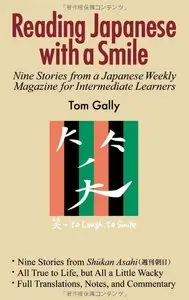 Reading Japanese with a Smile: Nine Stories from a Japanese Weekly Magazine for Intermediate Learners