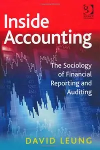 Inside Accounting: The Sociology of Financial Reporting and Auditing (Repost)