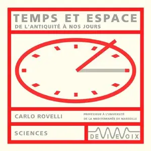 Carlo Rovelli, "Temps et espace : De l'antiquité à nos jours"