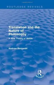 Translation and the Nature of Philosophy: A New Theory of Words