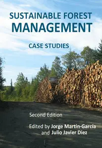 "Sustainable Forest Management: Case Studies" ed. by Jorge Martin-Garcia and Julio Javier Diez  