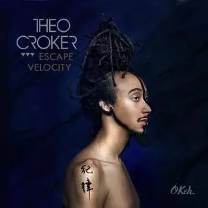 Theo Croker - Escape Velocity (2016) [Official Digital Download 24bit/44.1kHz]