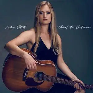 Julia Still - Hard to Believe (2023) [Official Digital Download]