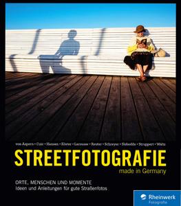 Mario Cuic - Streetfotografie: Orte, Menschen und Momente - Ideen und Anleitungen für gute Straßenfotos