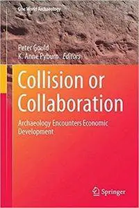 Collision or Collaboration: Archaeology Encounters Economic Development