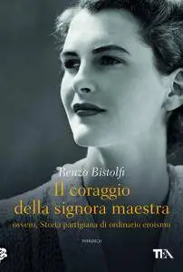 Renzo Bistolfi - Il coraggio della signora maestra