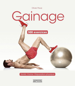 Gainage : 300 exercices - Olivier Pauly