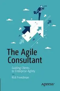 The Agile Consultant: Guiding Clients to Enterprise Agility