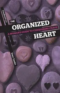 «The Organized Heart» by Staci Eastin