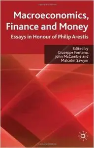 Macroeconomics, Finance and Money: Essays in Honour of Philip Arestis [Repost]