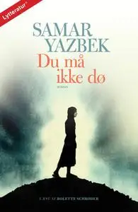«Du må ikke dø» by Samar Yazbek
