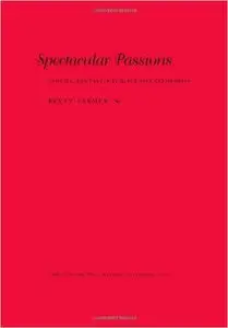 Brett Farmer - Spectacular Passions: Cinema, Fantasy, Gay Male Spectatorships