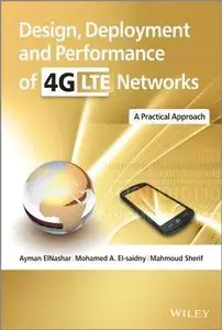 Design, Deployment and Performance of 4G-LTE Networks: A Practical Approach (Repost)