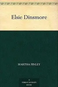 «Elsie Dinsmore» by Martha Finley