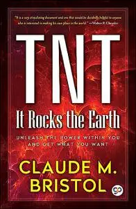 «T.N.T.-It Rocks The Earth» by Claude Bristol