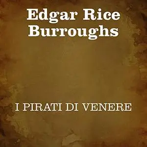 «I pirati di Venere» by Edgar Rice Burroughs