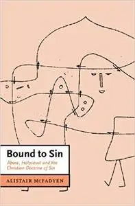 Bound to Sin: Abuse, Holocaust and the Christian Doctrine of Sin