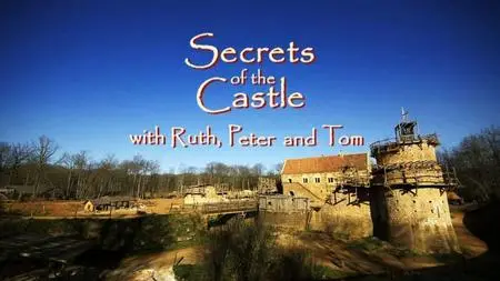 BBC - Secrets of the Castle: with Ruth, Peter and Tom (2014)