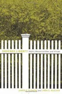 Ordered Liberty: Rights, Responsibilities, and Virtues (Repost)