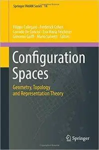 Configuration Spaces: Geometry, Topology and Representation Theory