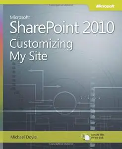 Microsoft SharePoint 2010: Customizing My Site: Harness the Power of Social Computing in Microsoft SharePoint! (Repost)