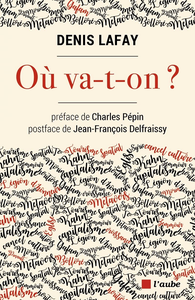 Où va-t-on ? - Denis Lafay