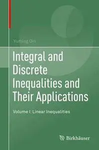Integral and Discrete Inequalities and Their Applications: Volume I: Linear Inequalities