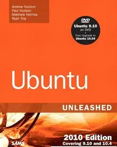 Ubuntu Unleashed 2010 Edition: Covering 9.10 and 10.4, 5th Edition