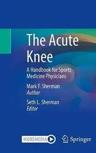 The Acute Knee: A Handbook for Sports Medicine Physicians