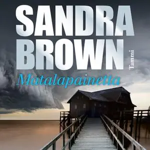 «Matalapainetta» by Sandra Brown