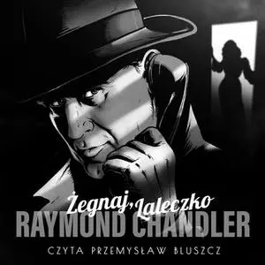 «Żegnaj, laleczko» by Raymond Chandler