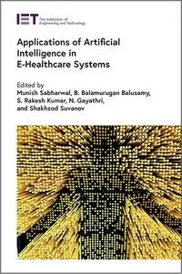 Applications of Artificial Intelligence in E-Healthcare Systems (Healthcare Technologies)