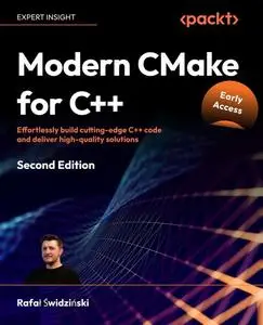 Modern CMake for C++, 2nd Edition (Early Access)