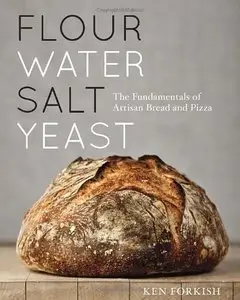 Flour Water Salt Yeast: The Fundamentals of Artisan Bread and Pizza (repost)