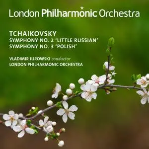 LPO & Vladimir Jurowski - Tchaikovsky: Symphonies Nos. 2 & 3 (Live) (2018) [Official Digital Download]