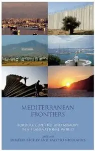 Mediterranean Frontiers: Borders, Conflict and Memory in a Transnational World (Library of International Relations)