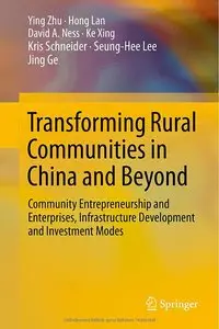 Transforming Rural Communities in China and Beyond: Community Entrepreneurship and Enterprises, Infrastructure... (repost)