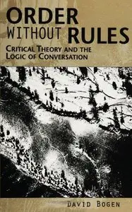 Order Without Rules: Critical Theory and the Logic of Conversation (Repost)